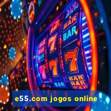 e55.com jogos online